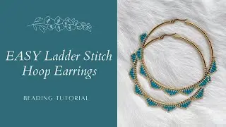 EASY Ladder Stitch Hoop Earrings| Beading Tutorial