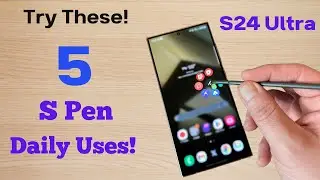 Galaxy S24 Ultra: Top 5 S Pen Features For Daily Use!