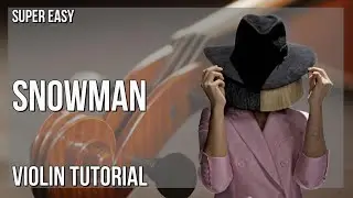 SUPER EASY: How to play Snowman  by Sia on Violin (Tutorial)