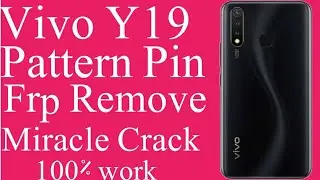 Vivo Y19 Pattern Unlock/Vivo Y19 Pattern Pin Unlock Miracle Crack