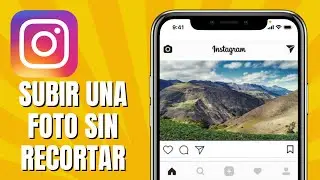 Cómo SUBIR Una Foto A INSTAGRAM SIN RECORTAR