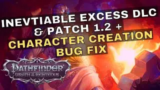 Inevitable Excess DLC & Patch 1.2 | How I fixed Character Creation Bug - Pathfinder: WotR