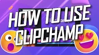 How to use Clipchamp