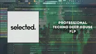 Professional FLP Techno / Deep House (Selected style)