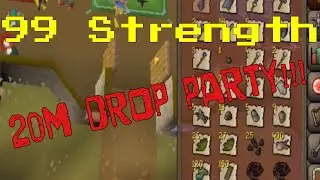 99 Strength 20m+ Drop Party