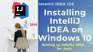 Installing IntelliJ IDEA on in Windows 10  | Setting up IntelliJ IDEA | Create first Java app