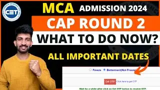 MCA Cap Round 2 Important Dates 2024 | Mca Admission Process 2024