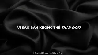 VÌ SAO BẠN KHÔNG THỂ THAY ĐỔI? - Livestream độc quyền The BABE Playground