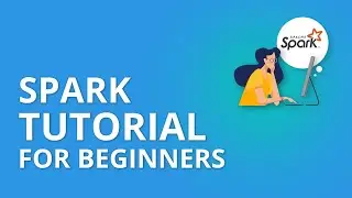 Spark Tutorial for Beginners