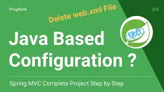 Spring MVC Project Series [Hindi] | Java Based Configuration | Remove Web.Xml File | #04