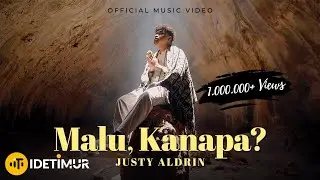 JUSTY ALDRIN - MALU, KANAPA? (OFFICIAL MUSIC VIDEO)