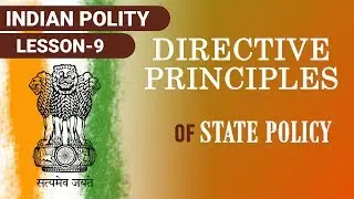 Directive Principle of State Policy (DPSP) - Principles and Amendments