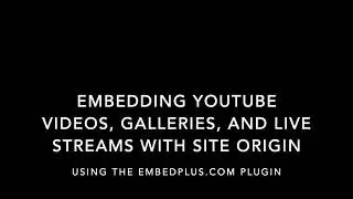 Embed a YouTube video, gallery & livestream in SiteOrigin using EmbedPlus' YouTube WordPress plugin