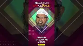 The Quran, the Scripture of Peace - Dr Zakir Naik