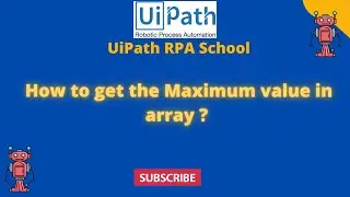 UiPath RPA - How to get the Maximum value in array ? || arrays