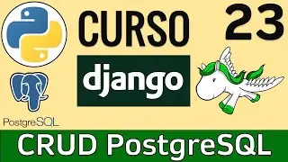 Django CRUD con PostgreSQL (Django + Base de Datos PostgreSQL) ✅ | Curso Django 🦄 # 23