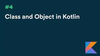 Android Kotlin Tutorial: How to create Class and Object in Kotlin?