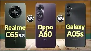 Realme C65 5G Vs Oppo A60 Vs Samsung Galaxy A05s