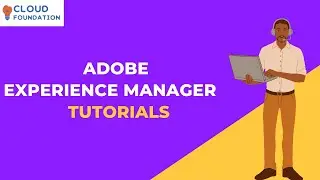 Adobe Experience Manager Tutorial | Adobe Experience Manager | AEM Tutorials | Cloudfoundation