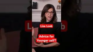 Why Lisa Loeb would tell her younger self to ‘do more’