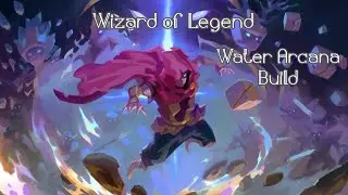 Wizard of Legend (Water Arcana Build) (Showcase)