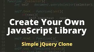 How to Create Your Own JavaScript Library | jQuery Clone