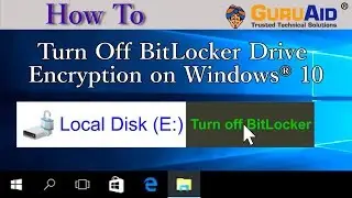 How to Turn Off BitLocker Drive Encryption on Windows® 10 - GuruAid