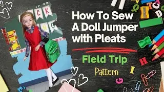 How To Sew A Doll Jumper with Pleats / School Uniform /VDC Anne's Clubhouse / Field Trip Pattern