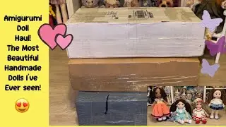 Amigurumi Doll Haul! I’m Obsessed! 😱