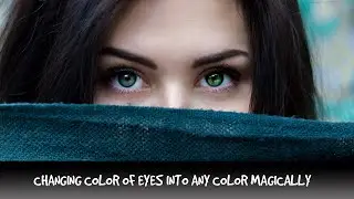 Changing Color of Eyes in Photoshop | Magic of Hue Saturation Adjustment Layer in Photoshop