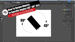 How to Rotate Objects in Adobe Illustrator to Specific Angles.