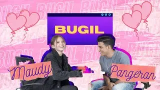 BUGIL #17 - PANGERAN LANTANG & MAUDY EFFROSINA TERNYATA SAHABAT ADU BACOT!!!