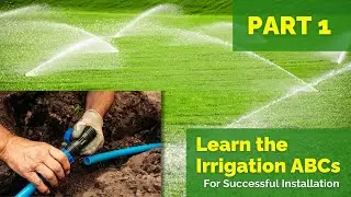 IRRIGATION ABCs for SUCCESSFUL DIY INSTALL | PART 1