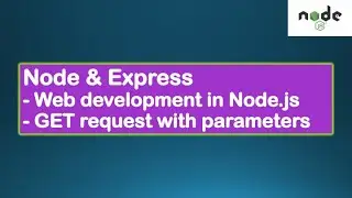 Node.js Tutorials #2 - Node & Express, Backend in Node.js, get request, route parameters querystring