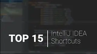 Top 15 IntelliJ IDEA Keyboard Shortcuts - become a more efficient coder