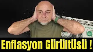 ABD Enflasyonu Gürültüsüne Kulaklarınızı Tıkayın!