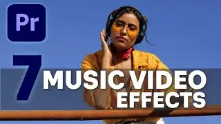 7 MUSIC VIDEO EFFECTS that will make your video look DOPE! - Premiere Pro