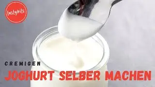 Joghurt selber machen / Ganz einfach OHNE Maschine / Mit diesen 2 Zutaten!