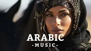 Arabian Music Mix 2024 & Arabic Mix 2024 (Ethnic Deep House Mix)