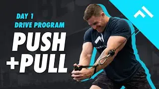 Upper Body Push + Pull Workout | Drive Program Day 1