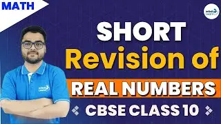 Real Numbers - Short Revision || CBSE Class 10 Mathematics || Infinity Learn Class 9&10