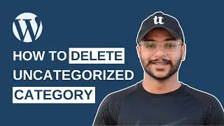 How to Delete Uncategorized Category in WordPress