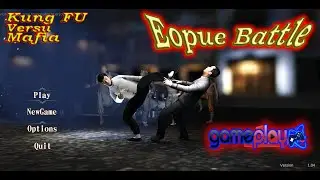 Eopue Battle | Game Aksi Pertarungan Kung Fu VS Mafia dengan gaya kamera third-person