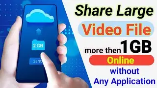 How to Share Large Video Online without any App | Send Large Video online | Share Biggest Video