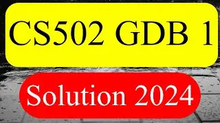 CS502 GDB Solution Spring 2024