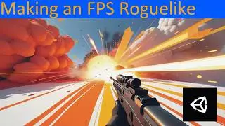 Making an FPS Roguelike Wave Shooter