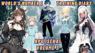 Character Build System Training Diary to be The Number 1 in a RPG World  Volume 3 - Isekai Audiobook