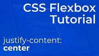 CSS Flexbox "justify-content: center" Explained - Beginner Tutorial