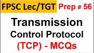 TCP Protocol | Transmission Control Protocol (TCP) MCQs | TCP Explained with MCQs for FPSC Lecturer