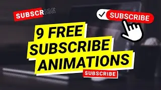 9 FREE SUBSCRIBE Animations for your YouTube channel - boost your subscriber count!